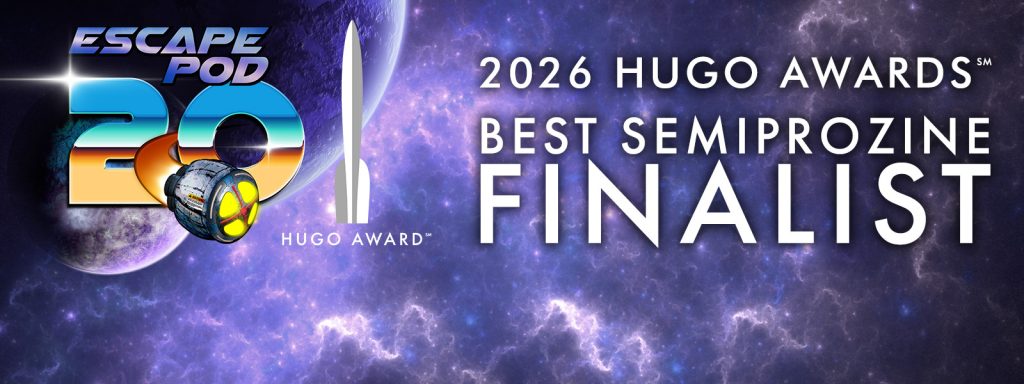 Escape Pod and Hugo logos on a planet and nebula background, text: 2026 Hugo Awards Best Semiprozine Finalist